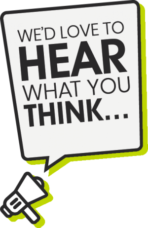 We'd Love To Hear What You Think...